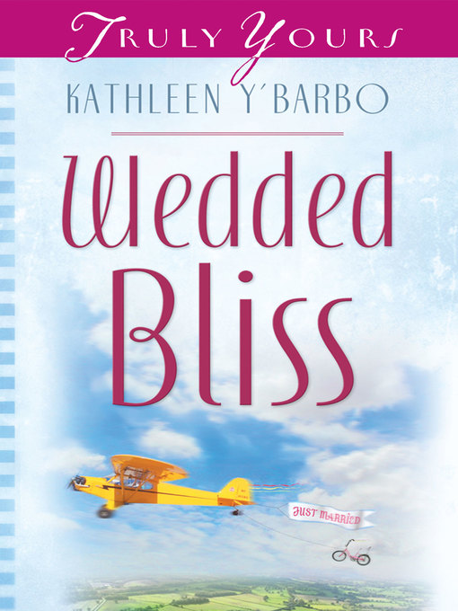 Title details for Wedded Bliss by Kathleen Y'Barbo - Available